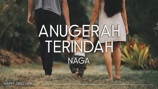 NAGA - Anugerah Terindah (Lirik)