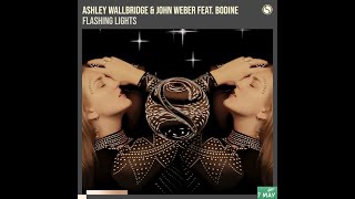 Ashley Wallbridge & John Weber feat. Bodine - Flashing Lights (Extended Mix)FYH#312