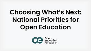 Choosing What's Next: Introducing National Priorities for Open Education