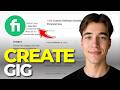 How To Create A Gig On Fiverr (Tutorial 2026)