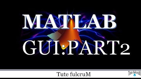 Topic 24(Part 2) : MATLAB GUI |Matlab programming|Matlab videos