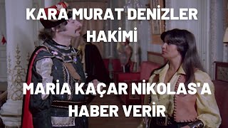 Maria Kaçar Nikolasa Haber Verir Kara Murat Denizler Hakimi