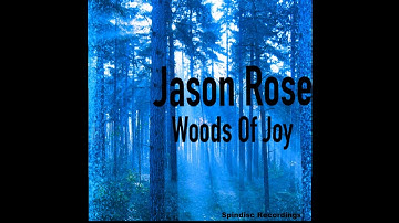 Jason Rose - Woods Of Joy (Downtempo/Chillout)