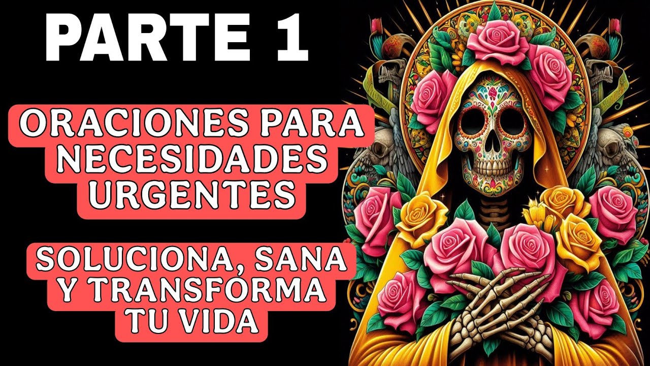 PODEROSAS ORACIONES UNIVERSALES A LA SANTA MUERTE MILAGROS PARA