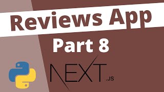 8. List The Reviews: Local Reviews With NextJs & Django Rest Framework Beginners Tutorial