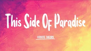 This Side Of Paradise- Coyote Theory🎧• #thissideofparadise