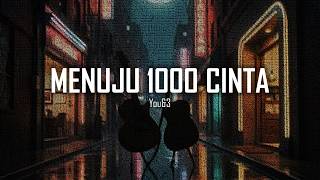 Menuju 1000 Cinta — You&3 | Lagu Viral Romantis yang Bikin Senyum Sendiri