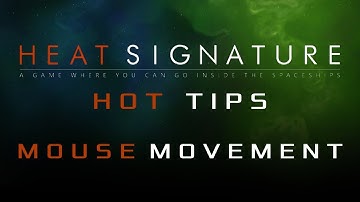 Heat Signature Hot Tips 1 - Mouse Movement - Ranneko
