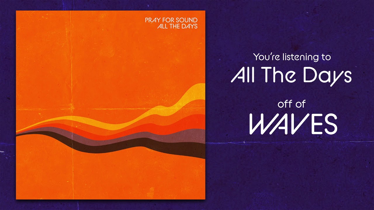 "All The Days" - Pray For Sound auf YouTube ansehen "All The Days" - Pray For Sound auf YouTube ansehen