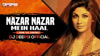 Nazar Nazar Mein Haal Dil Ka Pata Chalta Hai (EDM Vs Tapori Mix) - DJ Deepsi Resimi