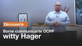 [Découverte] Borne de charge witty communicante OCPP | Hager