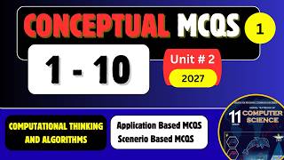 Conceptual Application Based MCQS | Computational Thinking and Algorithms | Unit#2 | CS-11 NBF FBISE