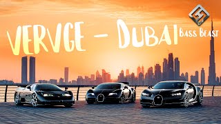 VERVGE - Dubai/ Bass Beast🔥