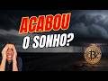 BITCOIN CAI: FIM DA ALTA E VOLTA DO BEAR MARKET?