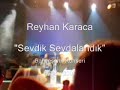 Reyhan Karaca - Bahçeşehir Konseri - "Sevdik Sevdalandık"