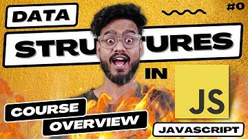 Data Structures and Algorithms in Javascript ( Course Overview ) - Frontend DSA Interview Questions