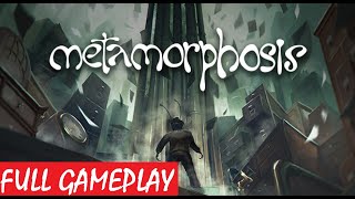 Let's Play METAMORPHOSIS Gameplay Walkthrough FULL GAME [No Commentary]