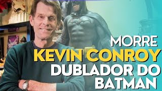 Morre Kevin Conroy, dublador de Batman na trilogia Arkham