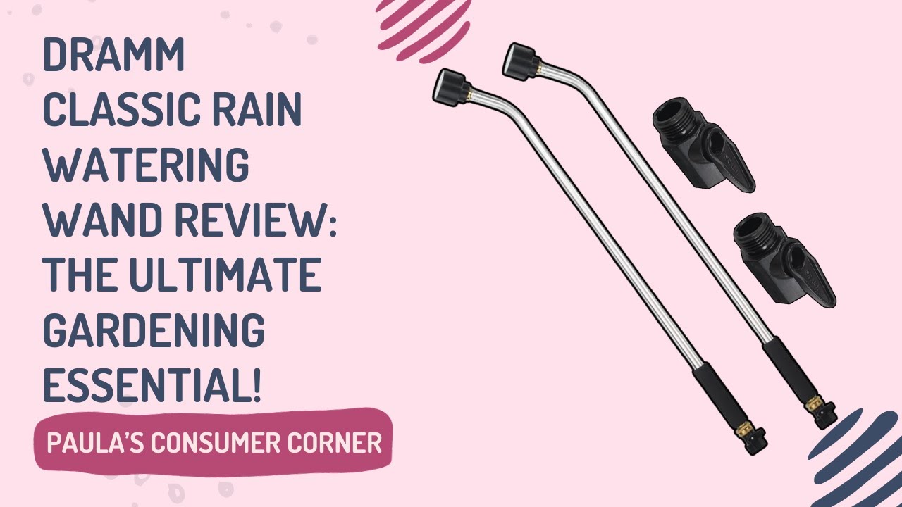 Ultimate Gardening Essential Dramm Classic Rain Watering Wand Review