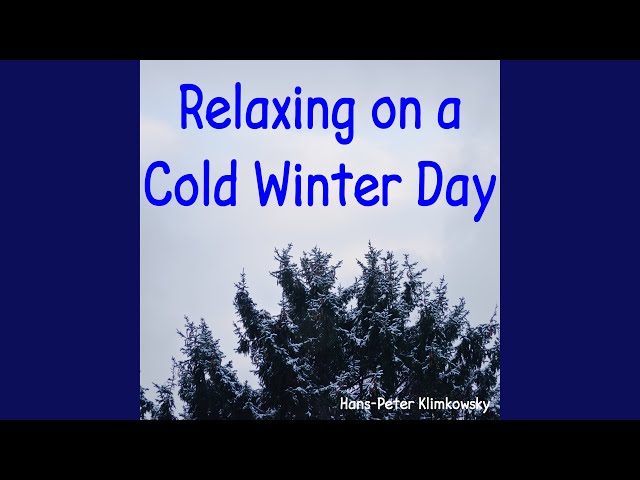 Relaxing on a Cold Winter Day, Pt. 7