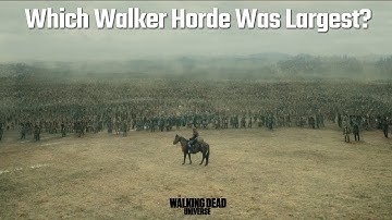 The Largest Walker Hordes in The Walking Dead - Which One is Largest? Millions and Millions Strong