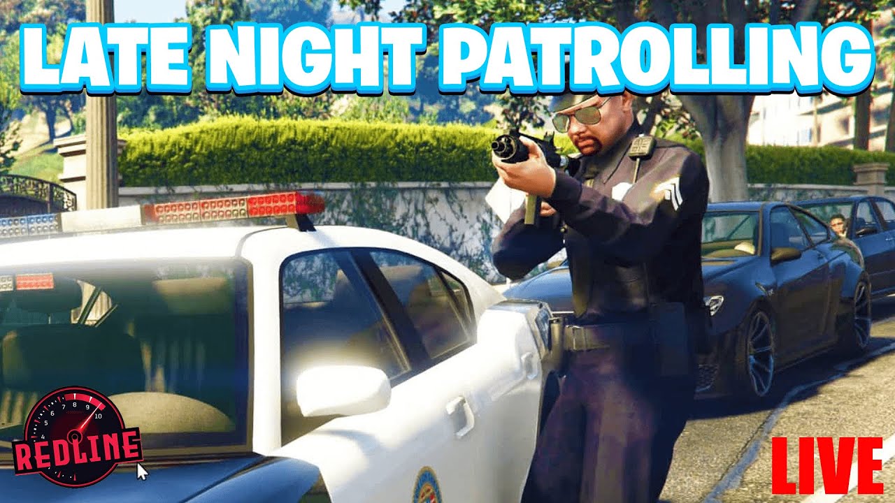 GTA 5 Roleplay LIVE - LATE NIGHT PATROLLING │RedlineRP - YouTube