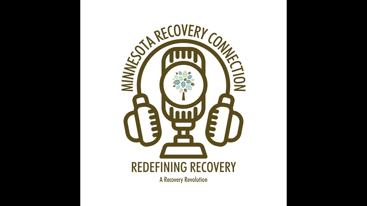 Redefining Recovery – Ep. 85 (Encore): Supporting Minnesota Recovery Connection
