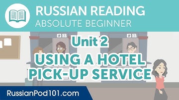 Russian Absolute Beginner Reading Practice - Using a Hotel Pick-Up Service