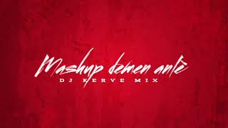 Mashup Demen Anlè Map Chechon Mennajdjkervemixofficial