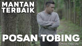 Posan Tobing - Mantan Terbaik ( Video Klip)