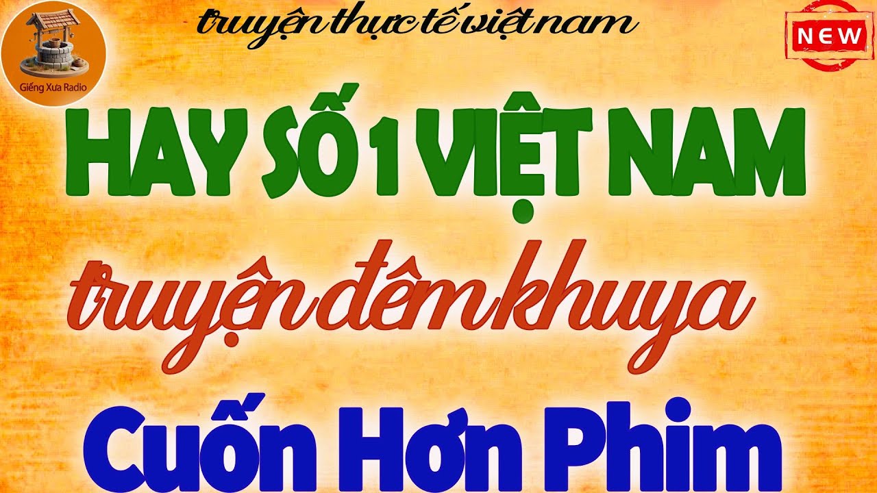 Truyện Đêm Khuya Số 1 Việt Nam - Cuốn Hơn Phim,vạn lần vẫn thích nghe