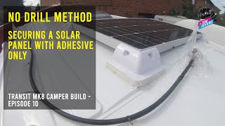 No Drill, Ahesive Only, Solar Panel Install- Camper Build Series EP 10, Transit MK8