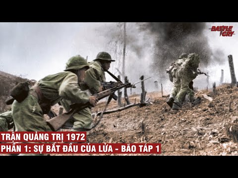 Video TRẬN QUẢNG TRỊ 1972 | PHẦN 1: SỰ BẮT ĐẦU CỦA LỬA - BÃO... - youtube