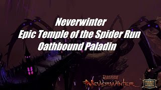 Neverwinter: Epic Temple of the Spider Run (Oathbound Paladin) screenshot 3