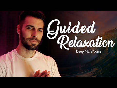 Guided Relaxation - Deep Male Voice  - Relaxing Male ASMR