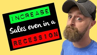 13 Ways To Increase Your Sales During A Recession.