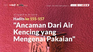 Ancaman Dari Air Kencing yang Mengenai Pakaian - Shahih At-Targhib wa At-Tarhib: Hadits ke 155-157