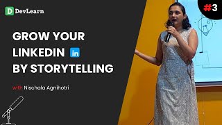 Grow your Linkedin by Storytelling with Nischala Agnihotri (Story Scientist) | DevLer Talks Ep. 3