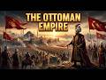 The Ottoman Empire Explained