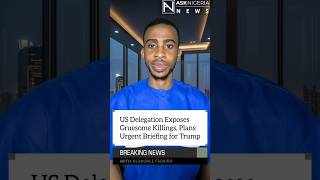 Information US Delegation Finds Gruesome Killings, Plans Briefing for Trump ┃ Ask Nigeria Breaking News! Guide
