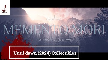 Until dawn 2024 remastered chapter 1 Memento mori collectibles