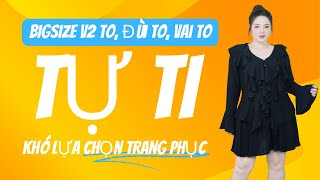 Khắc Phục Nỗi Lo Bigsize V2 To, Đùi To, Vai Đô Thiếu Tự Tin