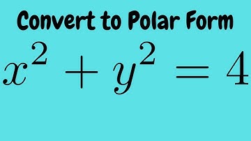 Converting the Rectangular Equation x^2 + y^2 = 4 into Polar Form