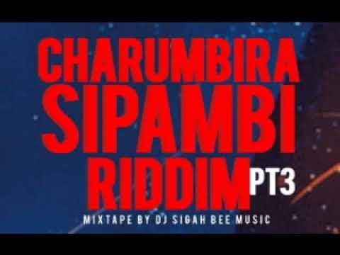 Charumbira Sipambi Riddim Pt3 Mixtape By Dj Sigah Bee Music Ent Zimdancehall 2024