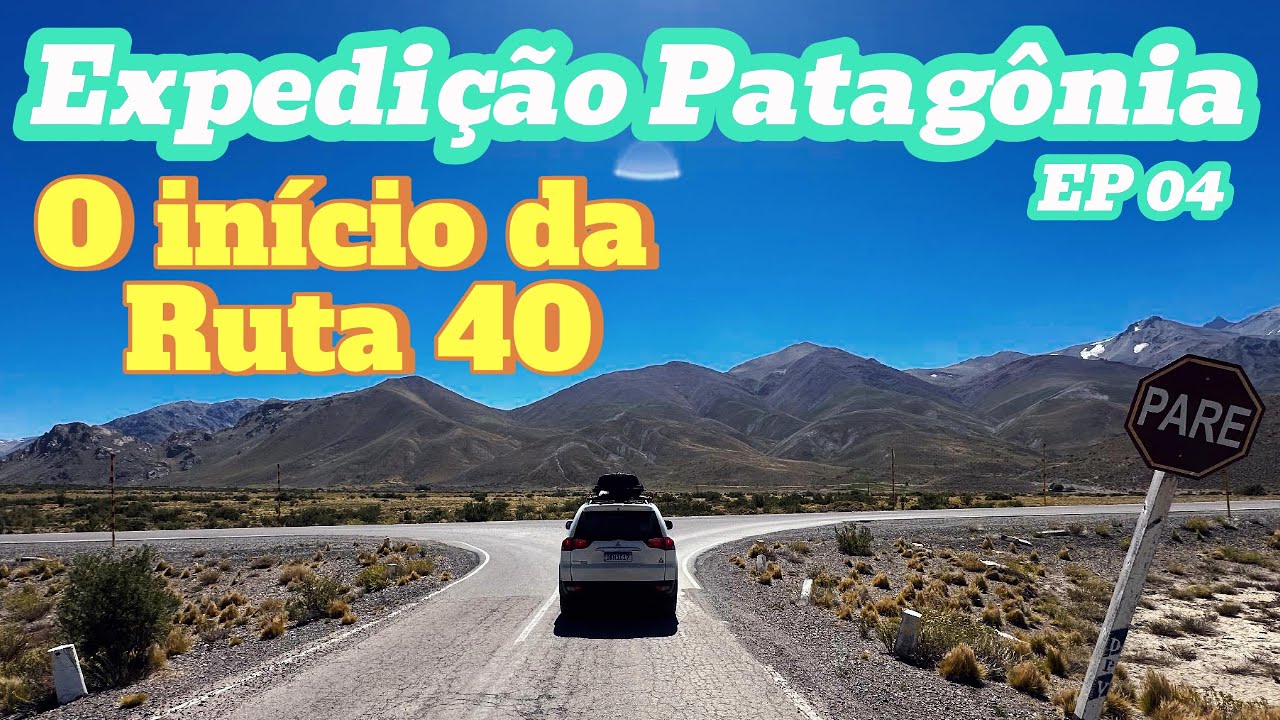 Expedição Patagônia Ep 04: O início da Ruta 40 - YouTube