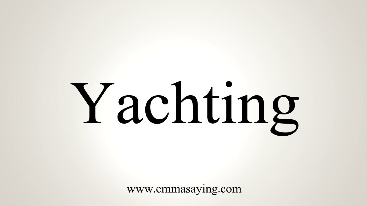 yachting pronounce