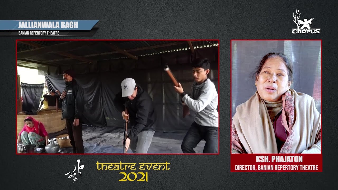 Director's Point Of View | Jallianwala Bagh - Banian Repertory Theatre, Imphal | Theatre Event 2021