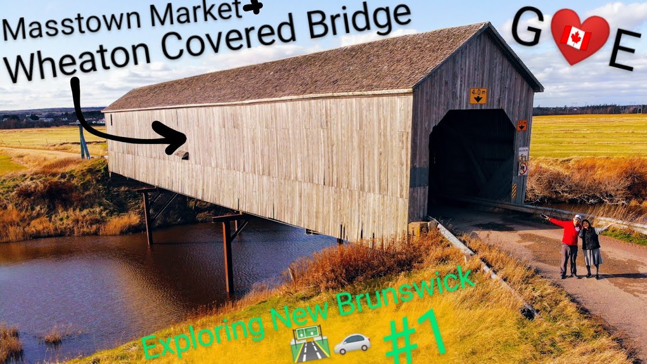 G ️E 🇨🇦 Exploring New Brunswick1 Masstown Market + Wheaton Covered