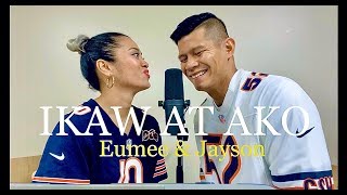 IKAW AT AKO - Cover by Eumee & Jayson