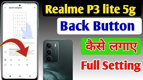 Realme P3 lite 5g back button setting | Realme P3 lite 5g me back button kaise lagaye/navigation